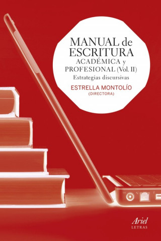 Carte Manual de escritura académica y profesional II : estrategias discursivas ESTRELLA MONTOLIO