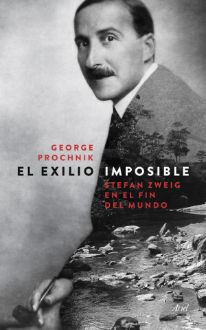 Könyv El exilio imposible: Stefan Zweig en el fin del mundo GEORGE PROCHNIK