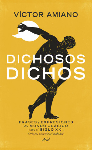 Buch Dichosos dichos: frases y expresiones del mundo clásico para el siglo XXI. Origen, usos y curiosidades VICTOR AMIANO