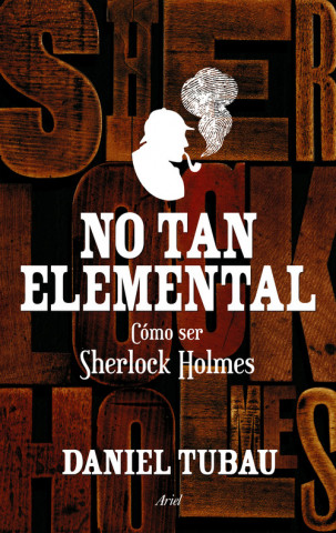 Könyv No tan elemental: cómo ser como Sherlock Homes DANIEL TUBAU