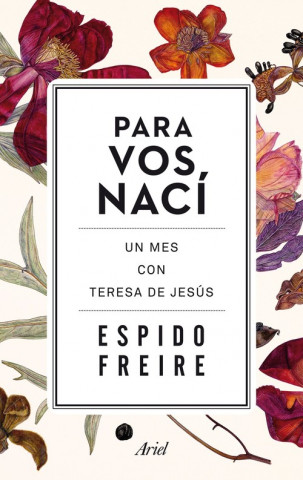 Kniha Para vos nací: un mes con Teresa de Jesús ESPIDO FREIRE