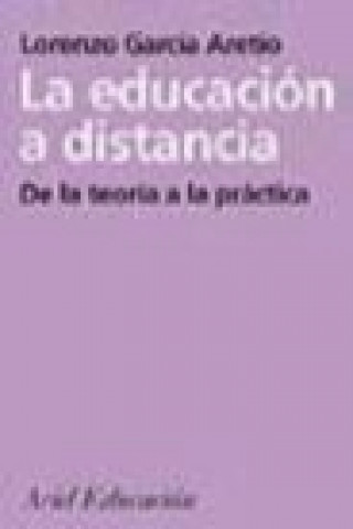 Kniha La educación a distancia : de la teoría a la práctica Lorenzo García Aretio