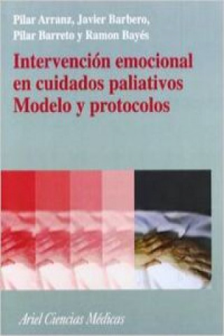 Kniha Intervención emocional en cuidados paliativos : modelo y protocolos Pilar Arranz Carrillo de Albornoz