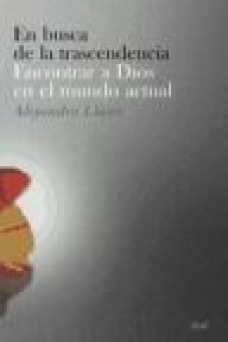 Buch En busca de la trascendencia : encontrar a Dios en el mundo actual Alejandro Llano