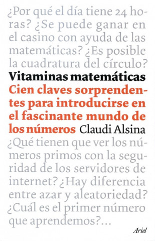 Kniha Vitaminas matemáticas : cien claves sorprendentes para introducirse en el fascinante mundo de los números Claudi Alsina