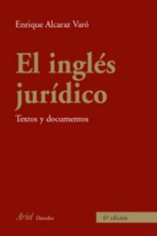 Knjiga El inglés jurídico : textos y documentos ENRIQUE ALCARAZ VARO