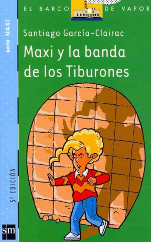 Kniha Maxi y la banda de los tiburones Santiago García-Clairac