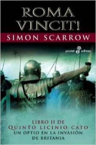 Buch Roma Vincit : un optio en la invasión de Britania Simon Scarrow