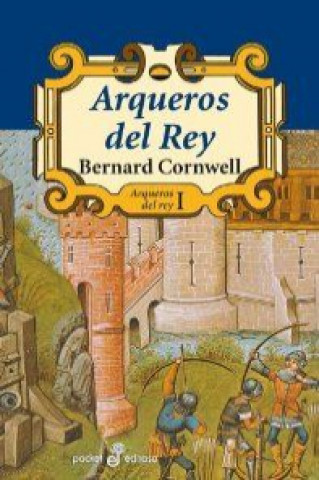 Carte Arqueros del Rey I Bernard Cornwell