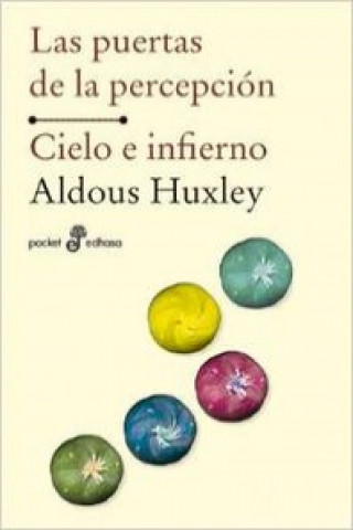 Kniha Las puertas de la percepción. Fuego e infierno Aldous Huxley