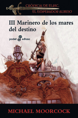 Könyv Marinero de los mares del destino : Crónicas de Elric, el emperador albino 3 MICHAEL MOORCOCK