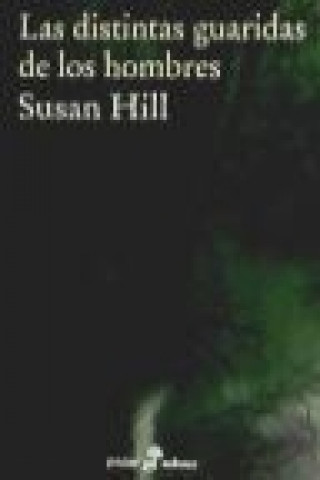 Kniha Las distintas guaridas de los hombres : un caso del inspector Serraillier Susan Hill