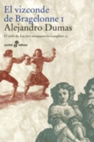 Kniha El vizconde de Bragelone I (Volumen 2): El ciclo de los tres mosqueteros ALEJANDRO DUMAS