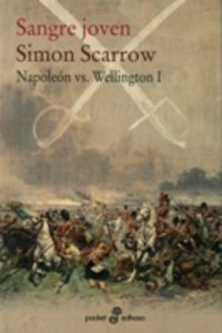 Kniha Napoleón vs Wellington I I. Sangre joven Simon Scarrow