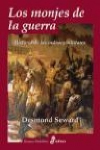Kniha Los monjes de la guerra : historia de las órdenes militares Desmond Seward