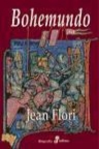 Könyv Bohemundo de Antioquía Jean Flori