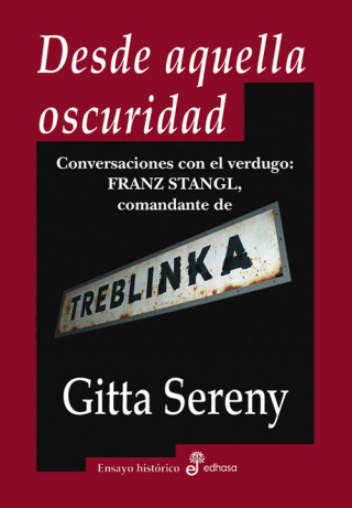 Buch Desde aquella oscuridad : conversaciones con el verdugo : Franz Stangl, comandante de Treblinka Gitta Sereny