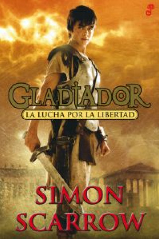 Könyv La lucha por la libertad: Gladiador Simon Scarrow