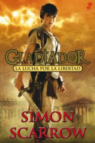 Kniha La lucha por la libertad: Gladiador Simon Scarrow