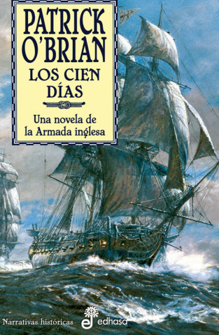 Knjiga Los cien días : una novela de la Armada inglesa Patrick O'Brian