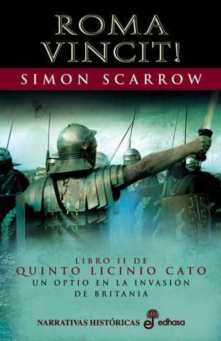 Libro Roma vincit! : un óptico en la invasión de Britania. La segunda novela de Licinio Cato Montserrat Batista Pegueroles