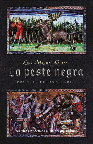 Könyv LA PESTE NEGRA. Pronto, lejos y tarde LUIS MIGUEL GUERRA