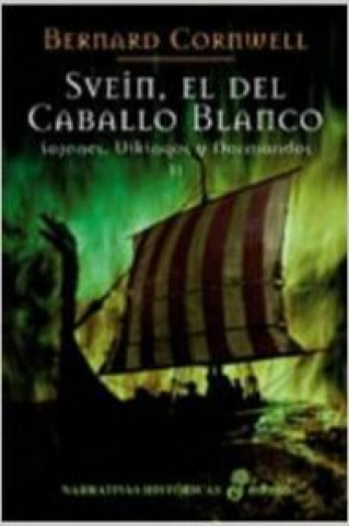 Könyv Svein el del caballo blanco Bernard Cornwell