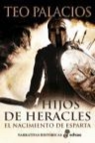Книга Los hijos de Heracles : el nacimiento de Esparta Teófilo Palacios