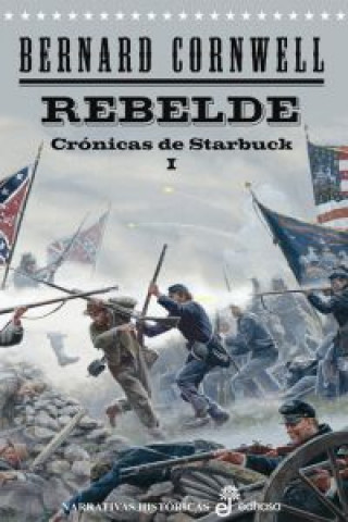 Carte Crónicas de Starbuck I. Rebelde Bernard Cornwell