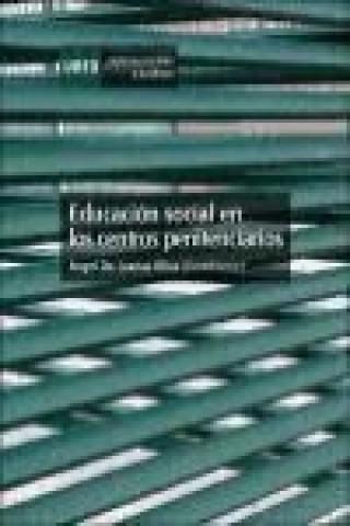 Könyv Educación social en los centros penitenciarios Ángel de Juanas Oliva
