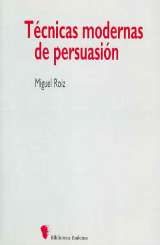 Kniha Técnicas modernas de persuasión Miguel Roiz