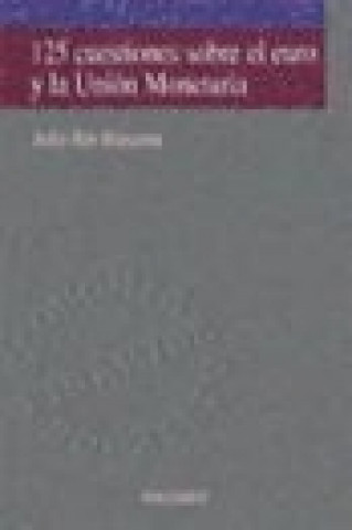 Książka 125 cuestiones sobre el euro y la Unión Monetaria Julio Río Bárcena