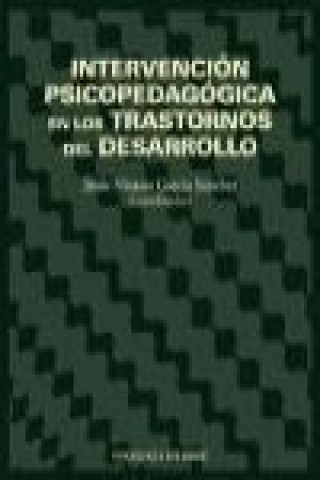 Knjiga Intervención psicopedagógica en los trastornos del desarrollo Jesús Nicasio García Sánchez