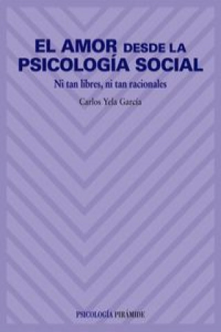 Kniha El amor desde la psicología social Carlos Yela García