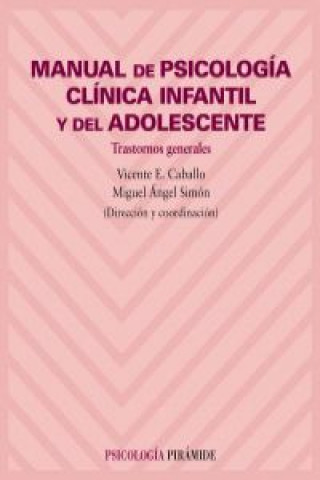 Kniha Manual de psicología clínica infantil y del adolescente : trastornos generales Vicente E. Caballo Manrique