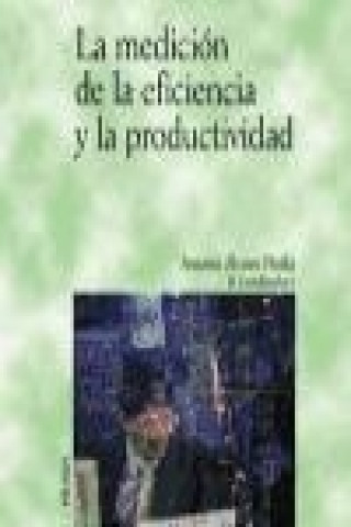 Kniha La medición de la eficiencia y la productividad Antonio Álvarez Pinilla