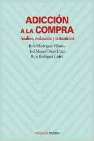 Carte Adicción a la compra : análisis, evaluación y tratamiento José Manuel . . . [et al. ] Otero-López
