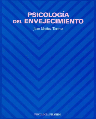 Kniha Psicología del envejecimiento JUAN MUÑOZ TORTOSA