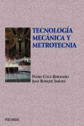 Kniha Tecnología mecánica y metrotecnia Pedro Coca Rebollero