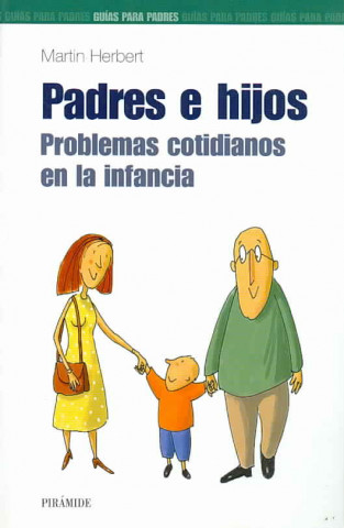 Książka Padres e hijos : problemas cotidianos en la infancia Martin Herbert