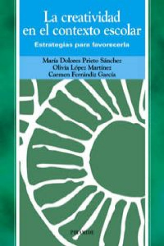 Kniha La creatividad en el contexto escolar : estrategias para favorecerla Carmen Ferrándiz García