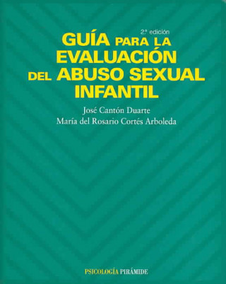 Книга Guía para la evaluación del abuso sexual infantil José Cantón Duarte