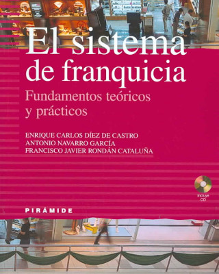 Книга El sistema de franquicia : fundamentos teóricos y prácticos DIEZ DE CASTRO