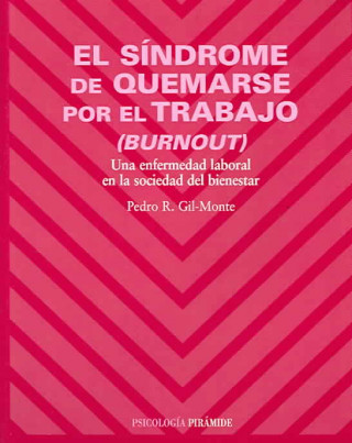 Libro El síndrome de quemarse por el trabajo (Burnout) : una enfermedad laboral en la sociedad del bienestar Pedro R. Gil-Monte