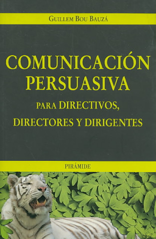 Könyv Comunicación persuasiva para directivos, directores y dirigentes Guillem Bou Bauzá