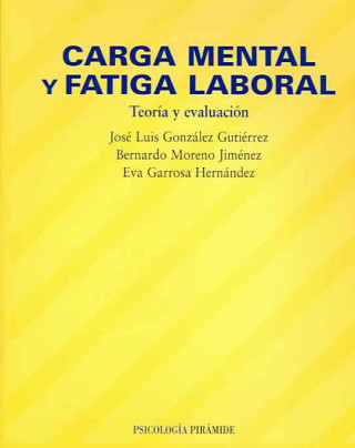 Könyv Carga mental y fatiga laboral : teoría y evaluación Eva Garrosa Hernández