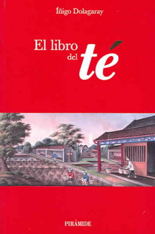 Kniha El libro del té ÍñIGO DOLAGARAY CLERC DE LA SALLE