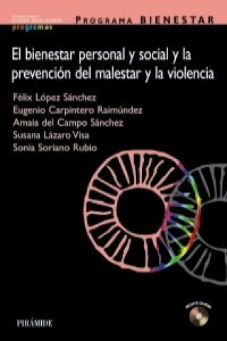 Kniha Programa bienestar : el bienestar personal y social y la prevención del malestar y la violencia Félix López Sánchez