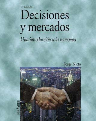 Kniha Decisiones y mercados : una introducción a la economía Jorge Nieto Vázquez