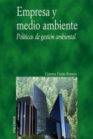 Könyv Empresa y medio ambiente : políticas de gestión ambiental María Gemma Durán Romero